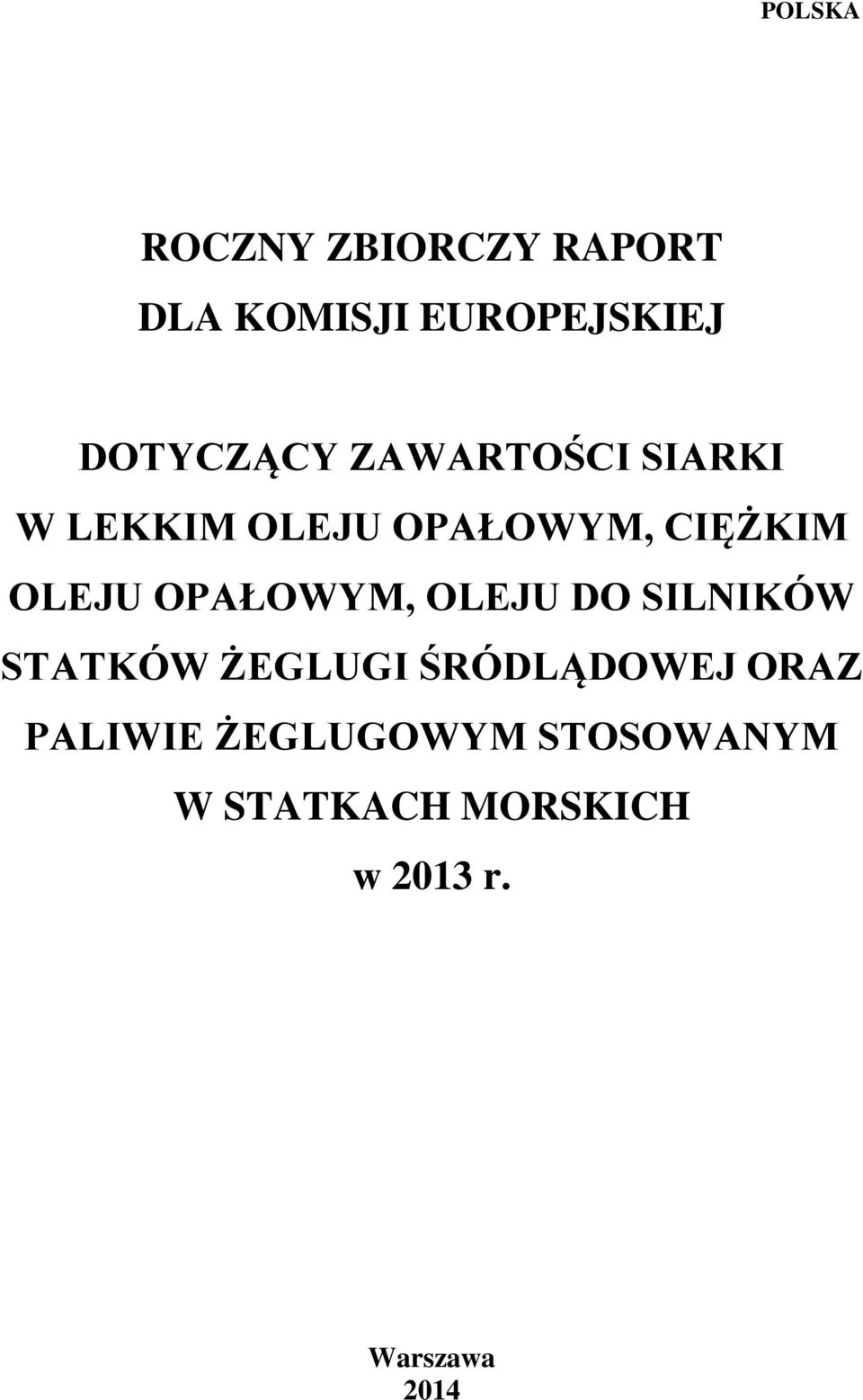 OLEJU OPAŁOWYM, OLEJU DO SILNIKÓW STATKÓW ŻEGLUGI ŚRÓDLĄDOWEJ