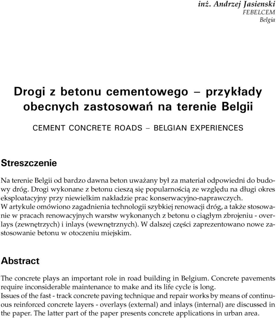 beton uwa any by³ za materia³ odpowiedni do budowy dróg.