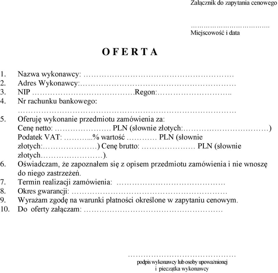 ..% wartość PLN (słownie złotych: ) Cenę brutto: PLN (słownie złotych ). 6.