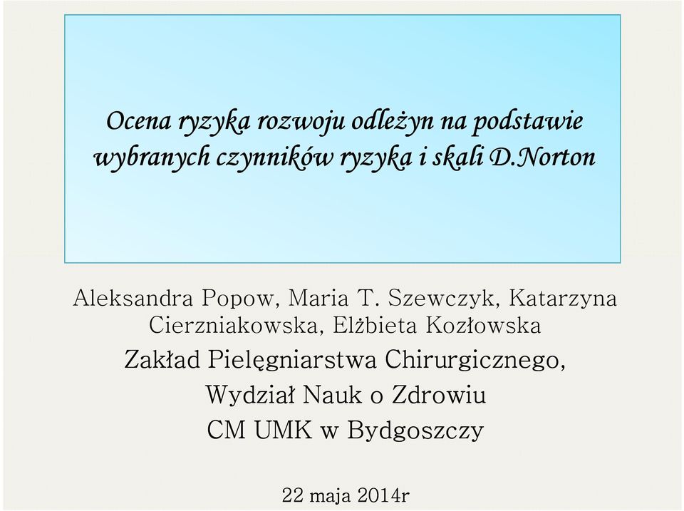 Szewczyk, Katarzyna Cierzniakowska, Elżbieta Kozłowska Zakład