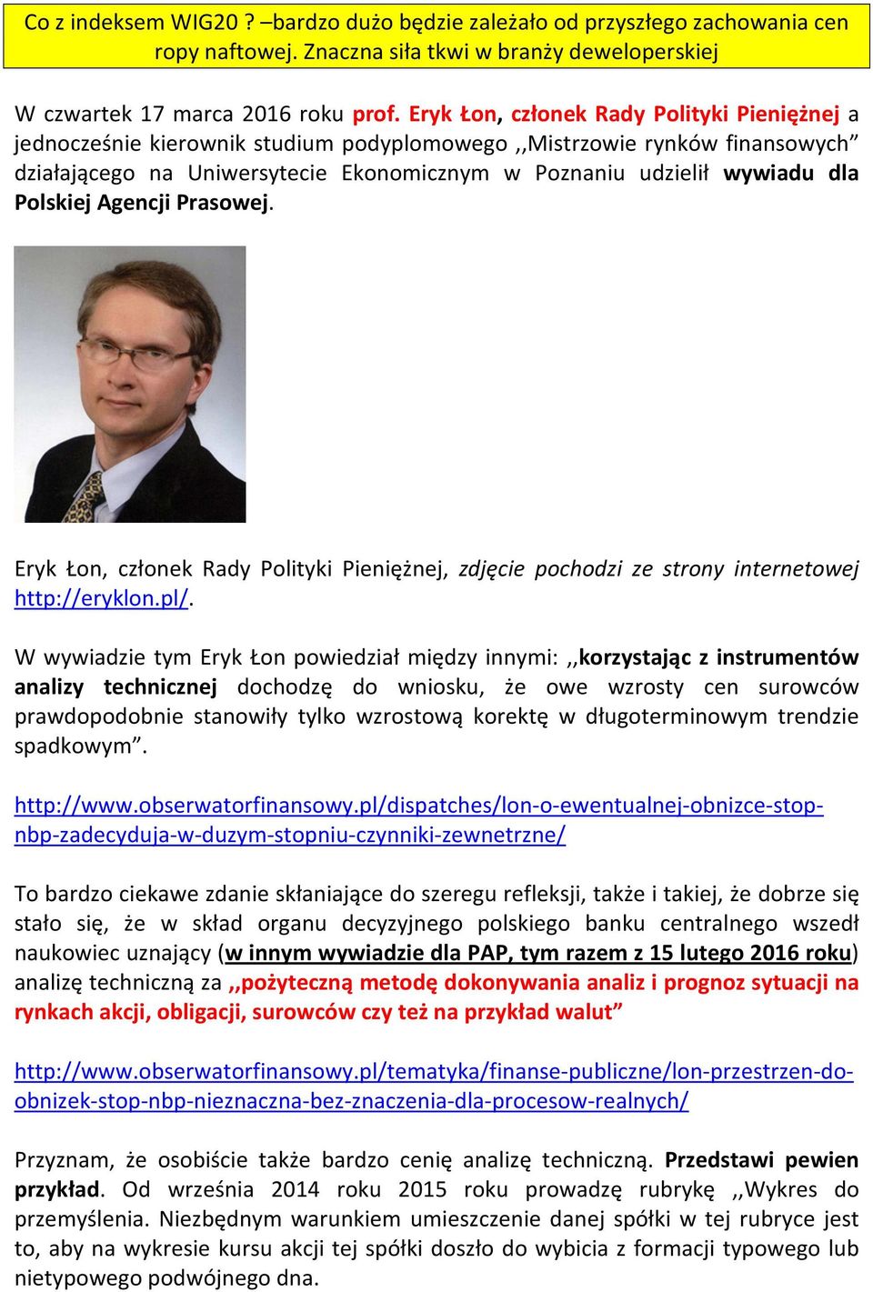 Polskiej Agencji Prasowej. Eryk Łon, członek Rady Polityki Pieniężnej, zdjęcie pochodzi ze strony internetowej http://eryklon.pl/.