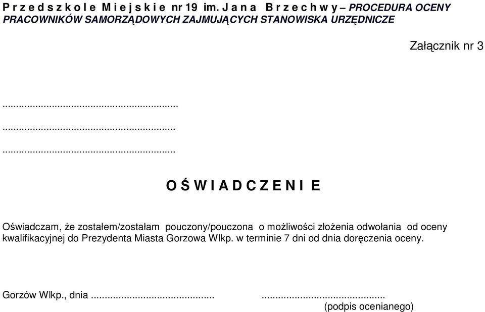 pouczony/pouczona o moŝliwości złoŝenia odwołania od oceny