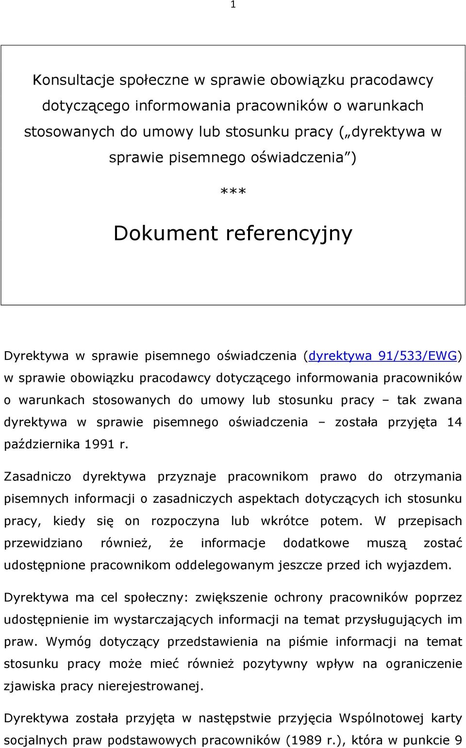 stosunku pracy tak zwana dyrektywa w sprawie pisemnego oświadczenia została przyjęta 14 października 1991 r.