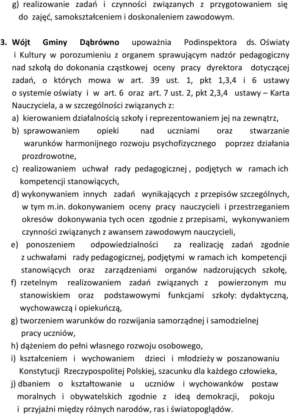 1, pkt 1,3,4 i 6 ustawy o systemie oświaty i w art. 6 oraz art. 7 ust.