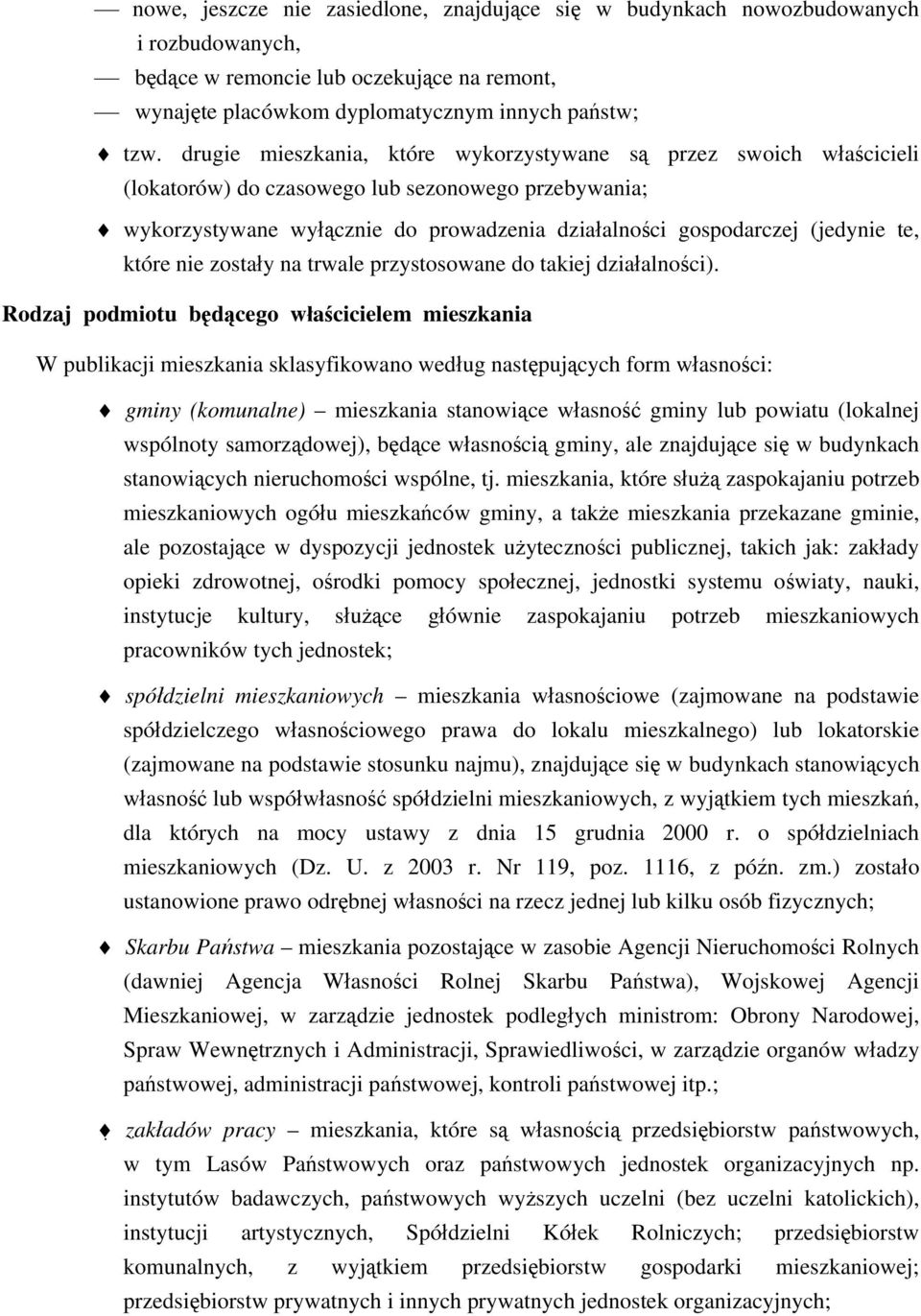 które nie zostały na trwale przystosowane do takiej działalności).