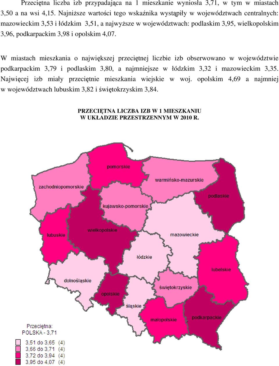 podkarpackim 3,98 i opolskim 4,07.