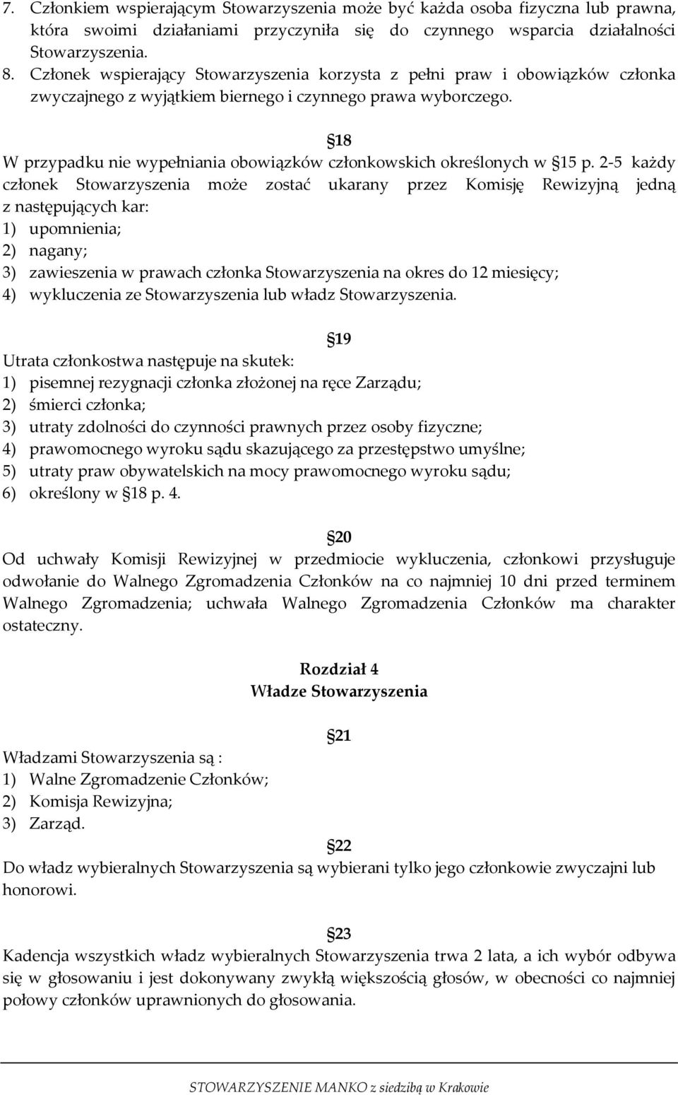 18 W przypadku nie wypełniania obowiązków członkowskich określonych w 15 p.