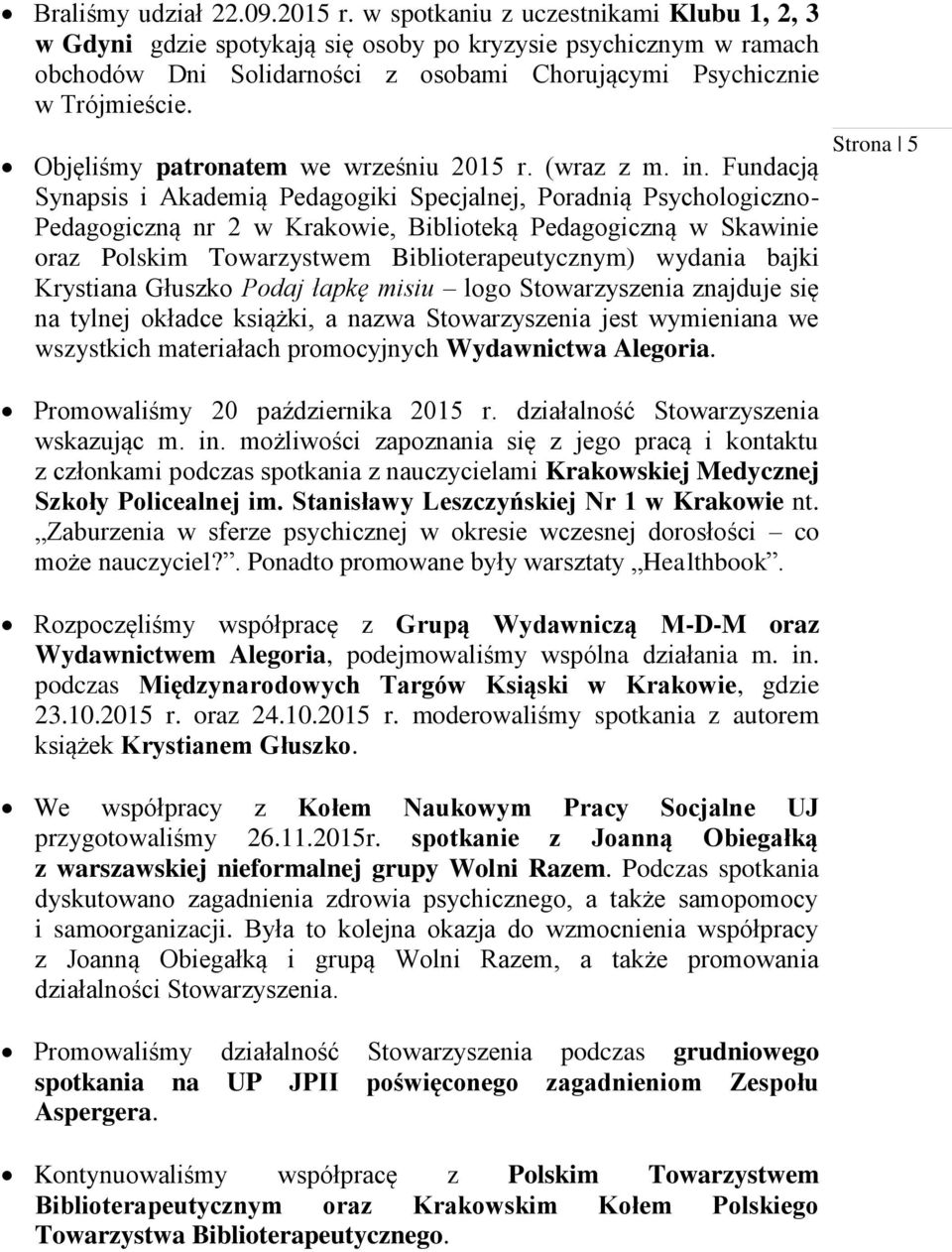 Objęliśmy patronatem we wrześniu 2015 r. (wraz z m. in.