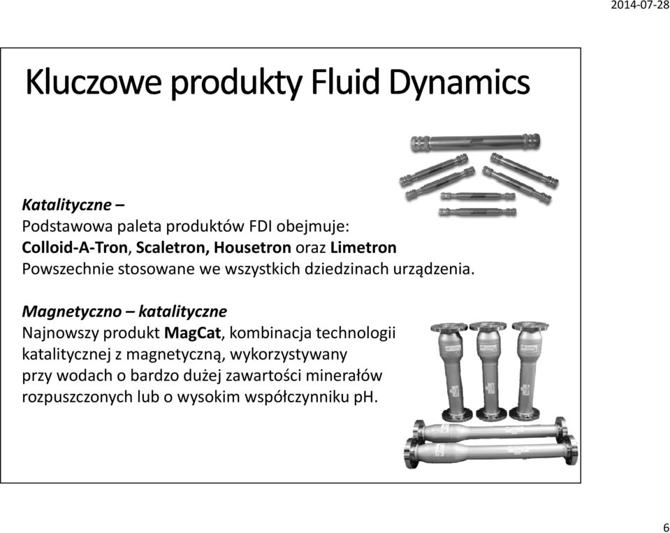 Magnetyczno katalityczne Najnowszy produkt MagCat, kombinacja technologii katalitycznej z