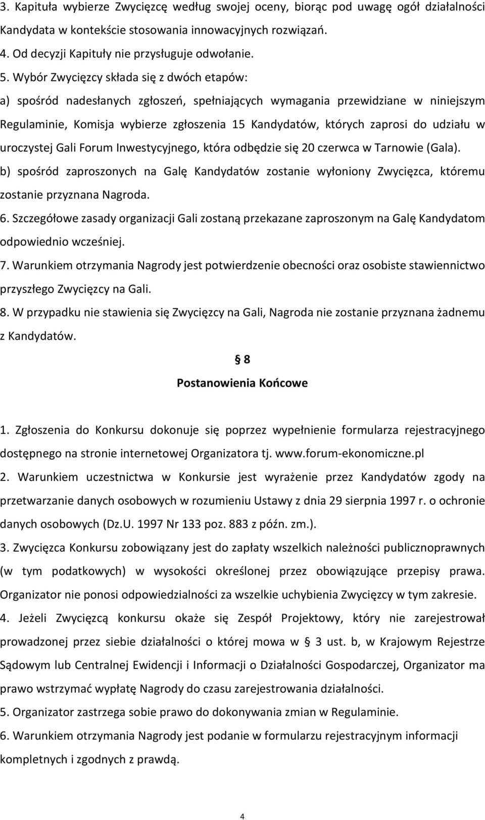 do udziału w uroczystej Gali Forum Inwestycyjnego, która odbędzie się 20 czerwca w Tarnowie (Gala).