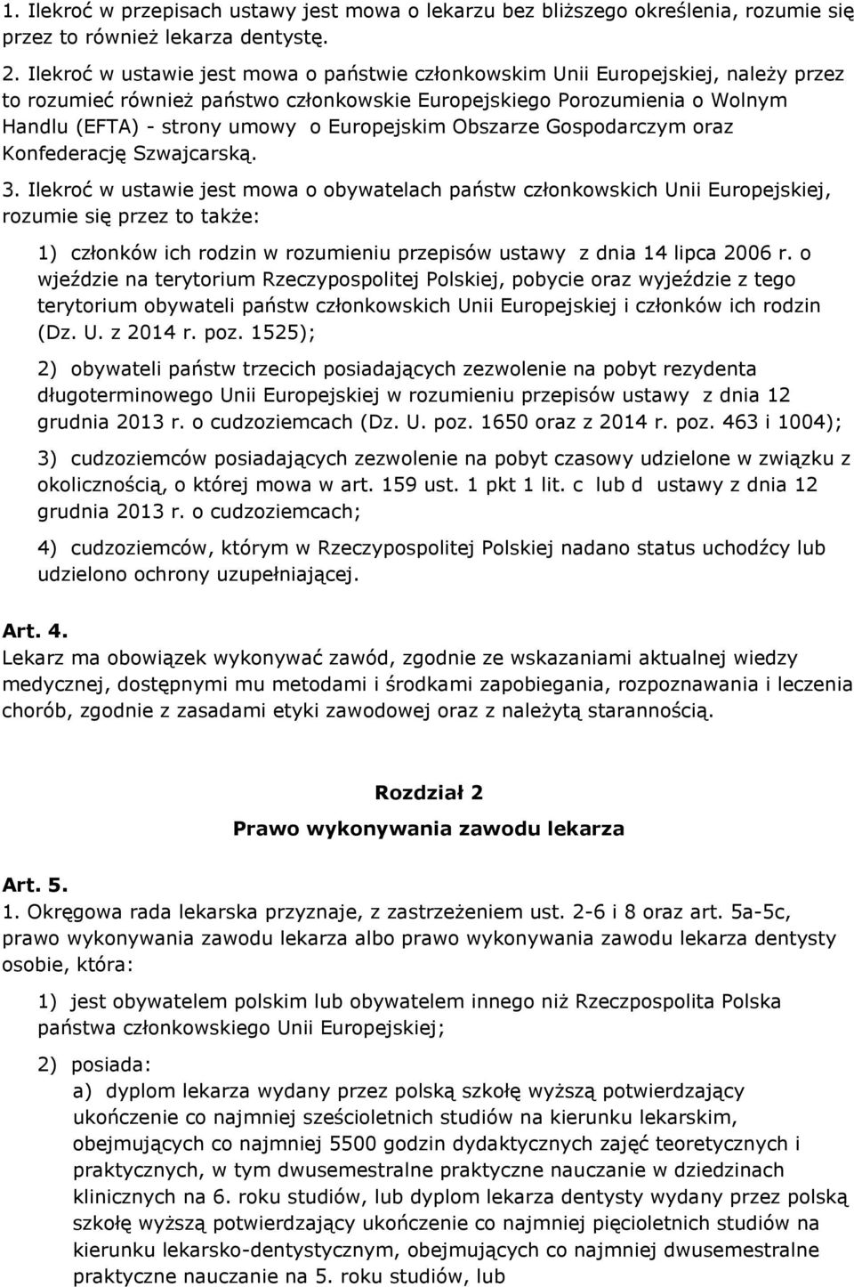 Europejskim Obszarze Gospodarczym oraz Konfederację Szwajcarską. 3.