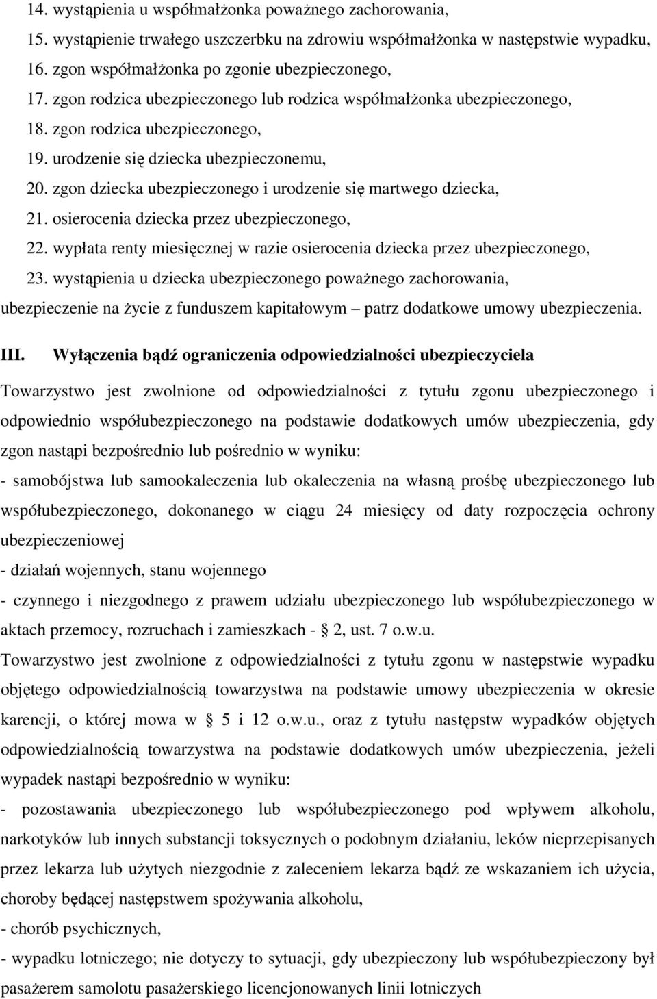 zgon dziecka ubezpieczonego i urodzenie się martwego dziecka, 21. osierocenia dziecka przez ubezpieczonego, 22. wypłata renty miesięcznej w razie osierocenia dziecka przez ubezpieczonego, 23.