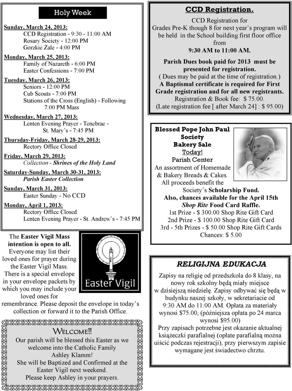 Mary s - 7:45 PM Thursday-Friday, March 28-29, 2013: Rectory Office Closed Friday, March 29, 2013: Collection - Shrines of the Holy Land Saturday-Sunday, March 30-31, 2013: Parish Easter Collection