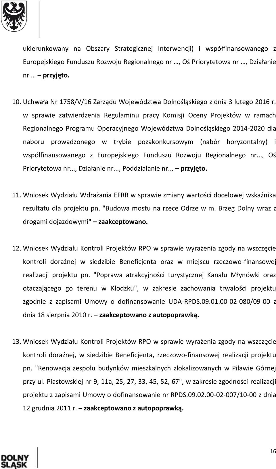 w sprawie zatwierdzenia Regulaminu pracy Komisji Oceny Projektów w ramach Regionalnego Programu Operacyjnego Województwa Dolnośląskiego 2014-2020 dla naboru prowadzonego w trybie pozakonkursowym