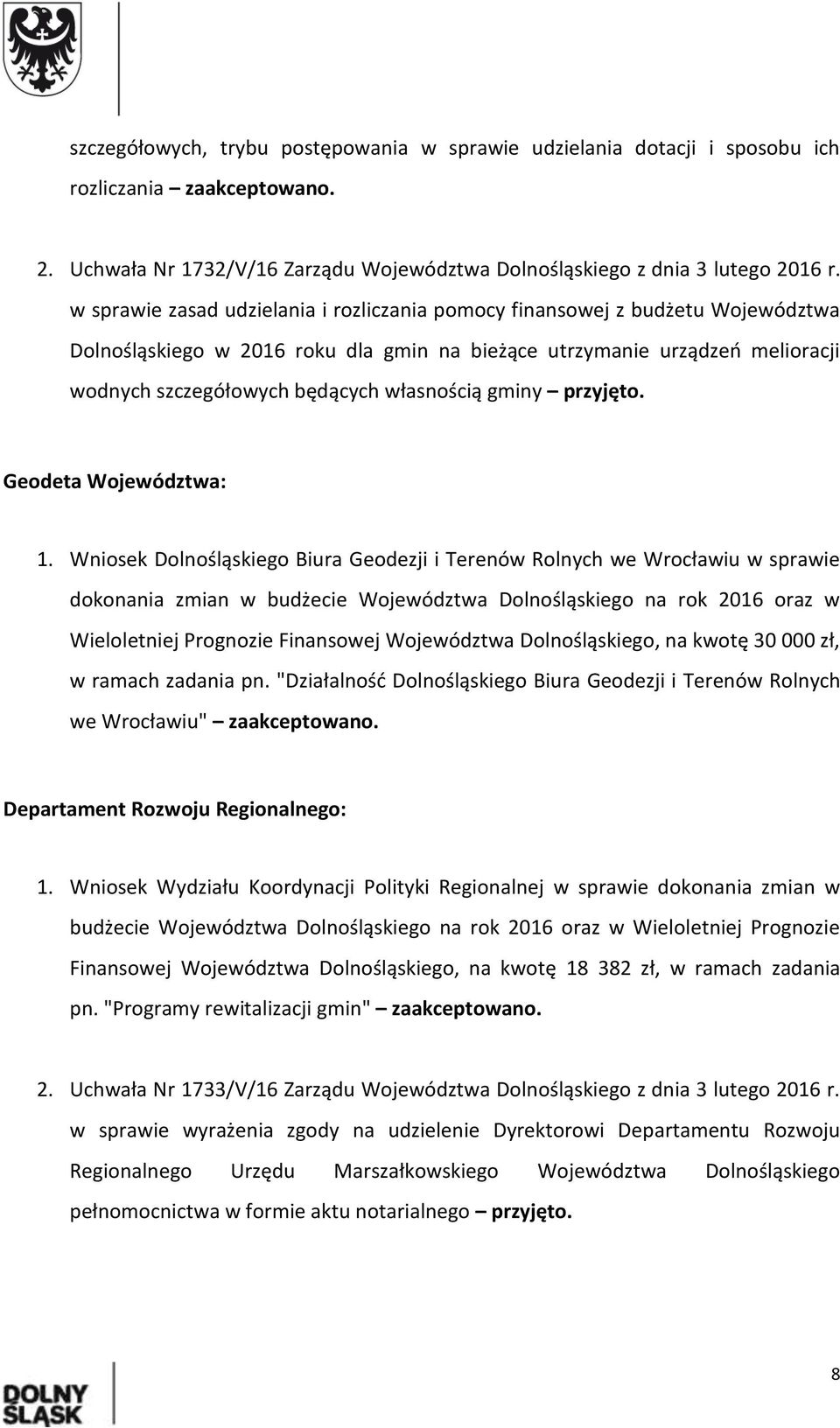 własnością gminy przyjęto. Geodeta Województwa: 1.