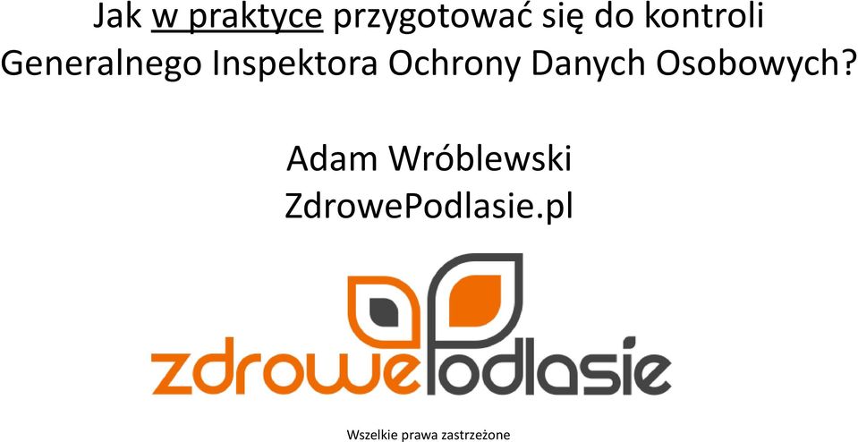 Ochrony Danych Osobowych?