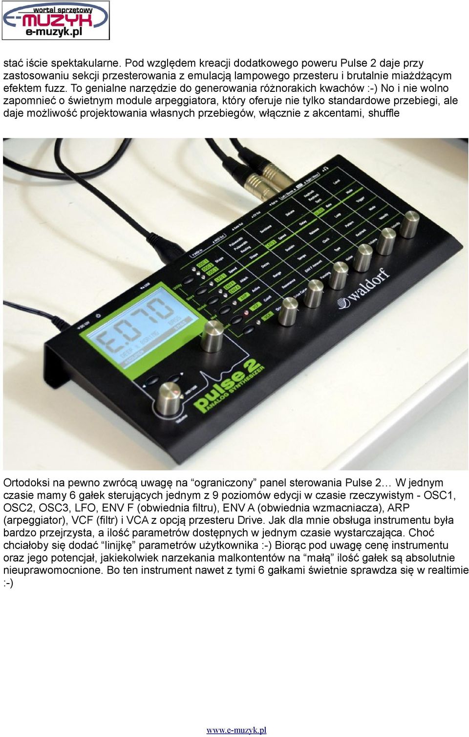 własnych przebiegów, włącznie z akcentami, shuffle Ortodoksi na pewno zwrócą uwagę na ograniczony panel sterowania Pulse 2 W jednym czasie mamy 6 gałek sterujących jednym z 9 poziomów edycji w czasie