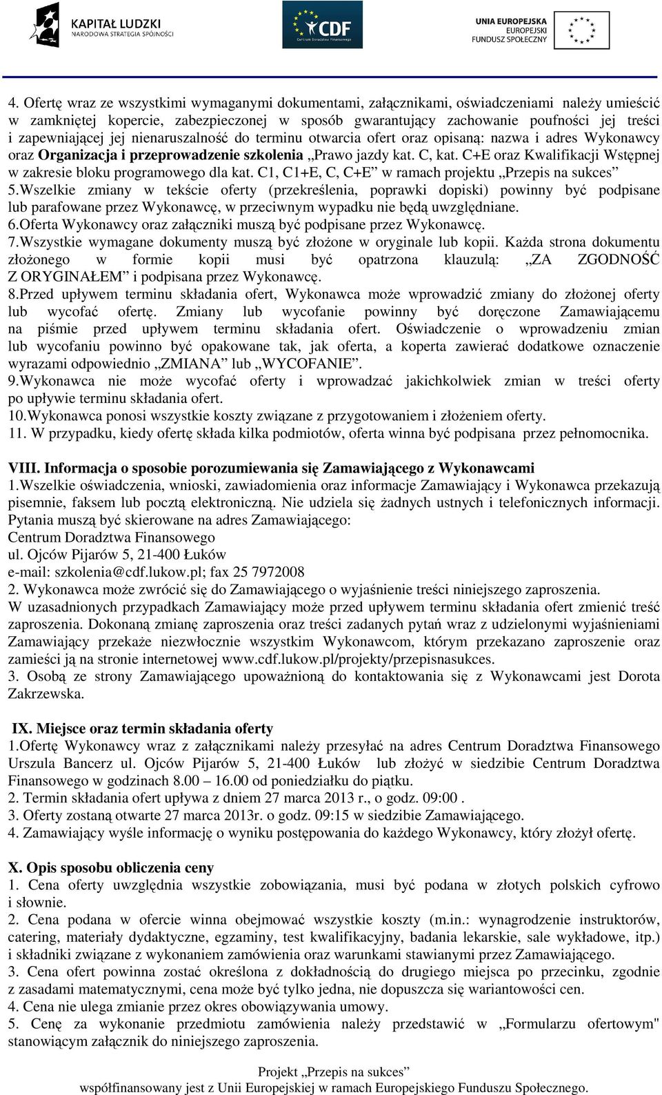 C+E oraz Kwalifikacji Wstępnej w zakresie bloku programowego dla kat. C1, C1+E, C, C+E w ramach projektu Przepis na sukces 5.