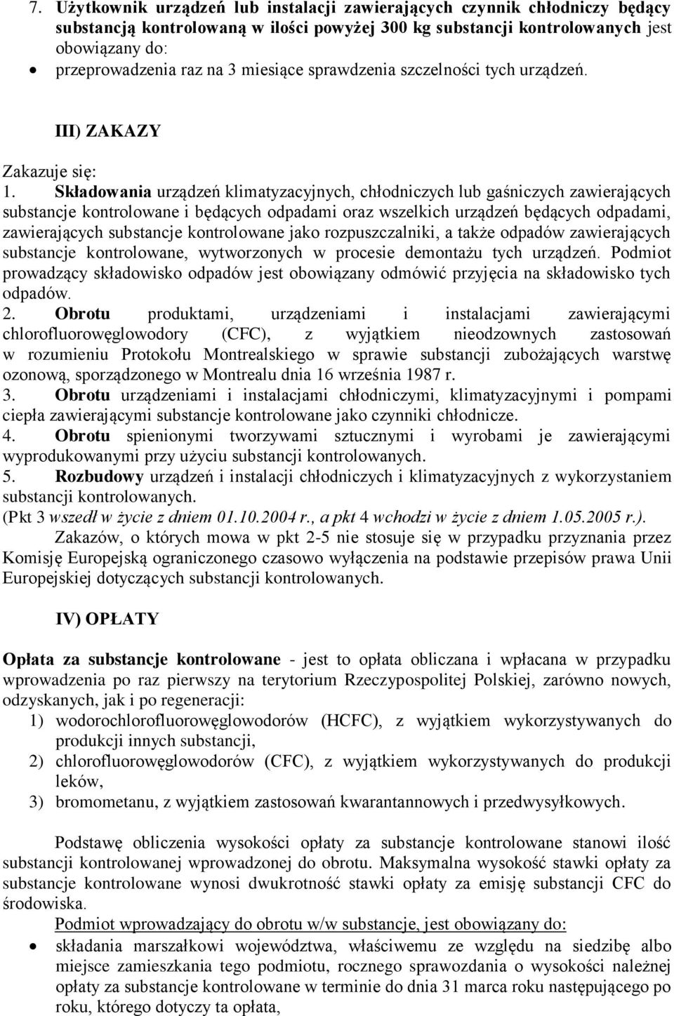 Składowania urządzeń klimatyzacyjnych, chłodniczych lub gaśniczych zawierających substancje kontrolowane i będących odpadami oraz wszelkich urządzeń będących odpadami, zawierających substancje