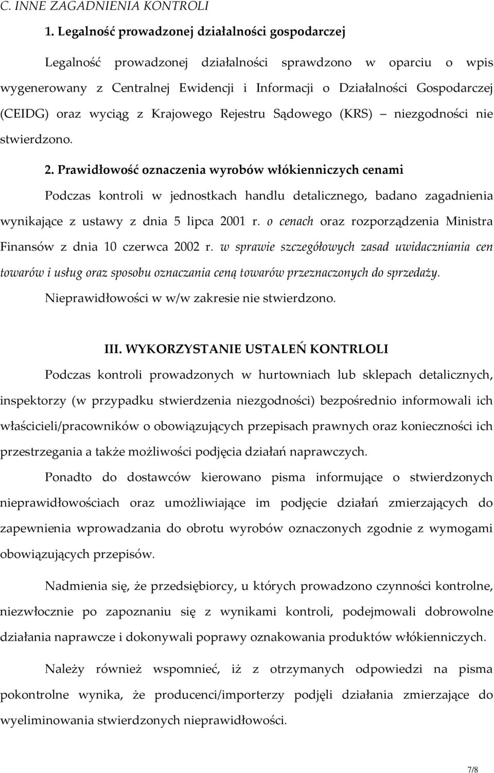 oraz wyciąg z Krajowego Rejestru Sądowego (KRS) niezgodności nie stwierdzono. 2.