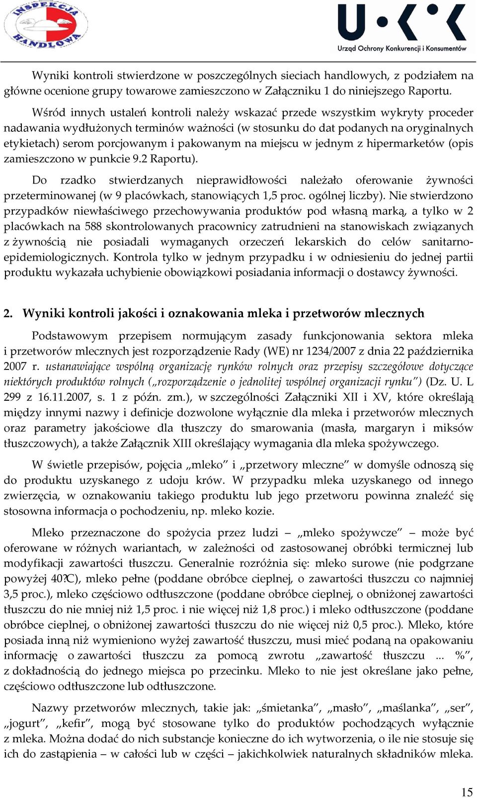 pakowanym na miejscu w jednym z hipermarketów (opis zamieszczono w punkcie 9.2 Raportu).