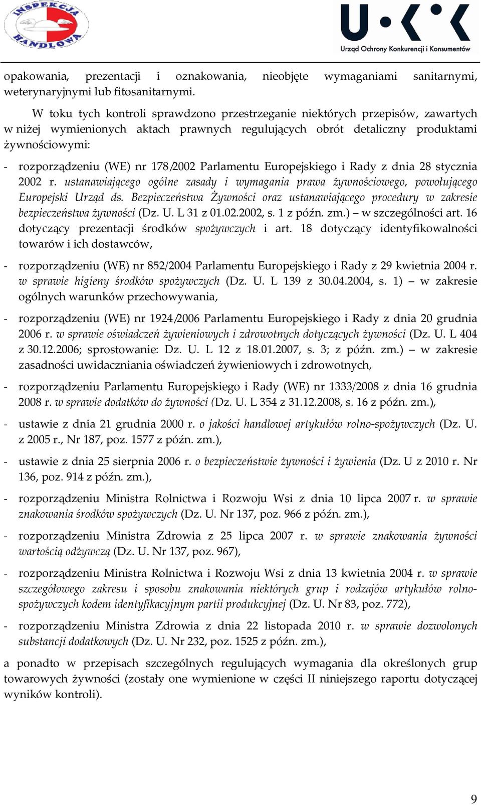 178/2002 Parlamentu Europejskiego i Rady z dnia 28 stycznia 2002 r. ustanawiającego ogólne zasady i wymagania prawa żywnościowego, powołującego Europejski Urząd ds.