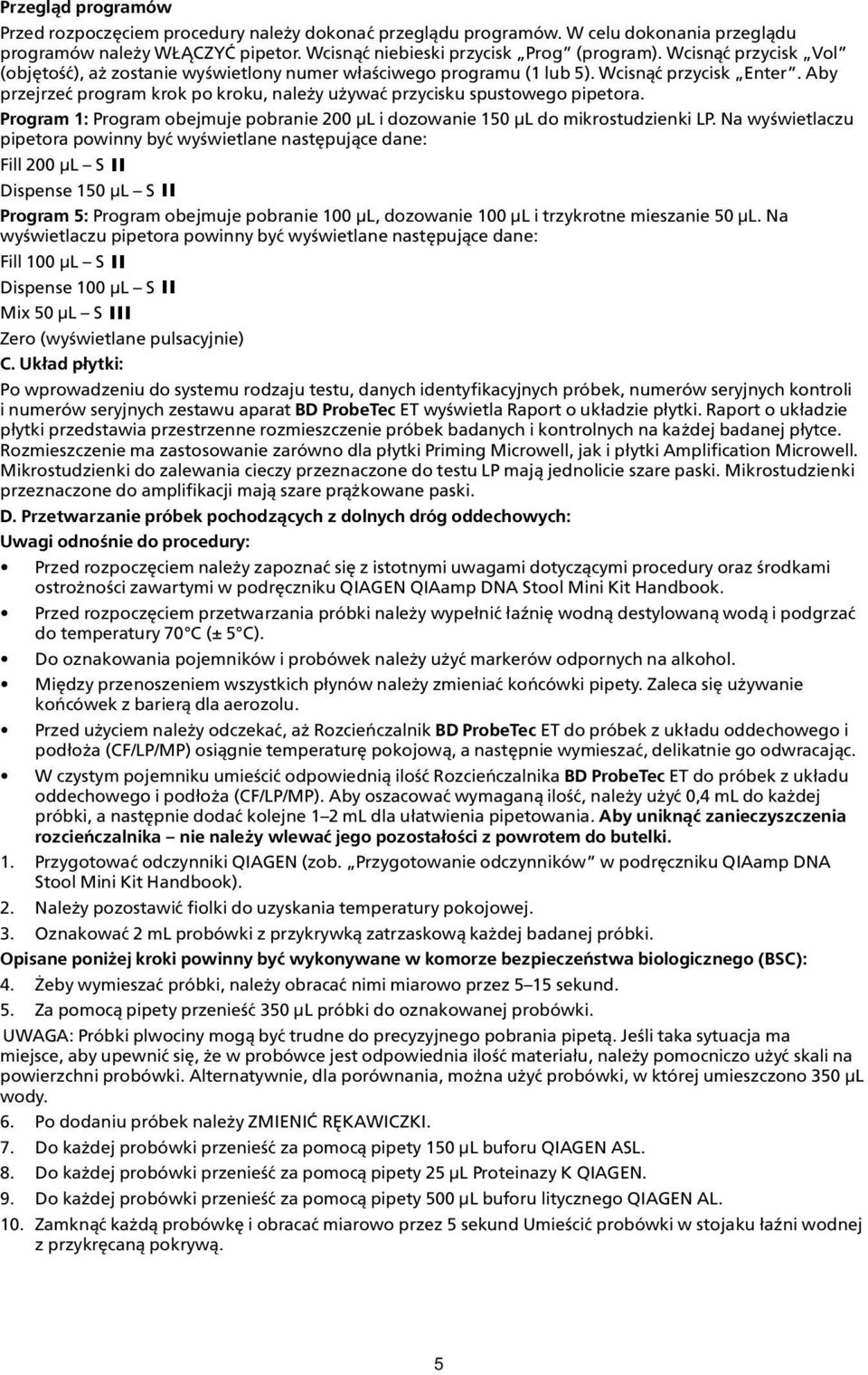 Program 1: Program obejmuje pobranie 200 μl i dozowanie 150 μl do mikrostudzienki LP.