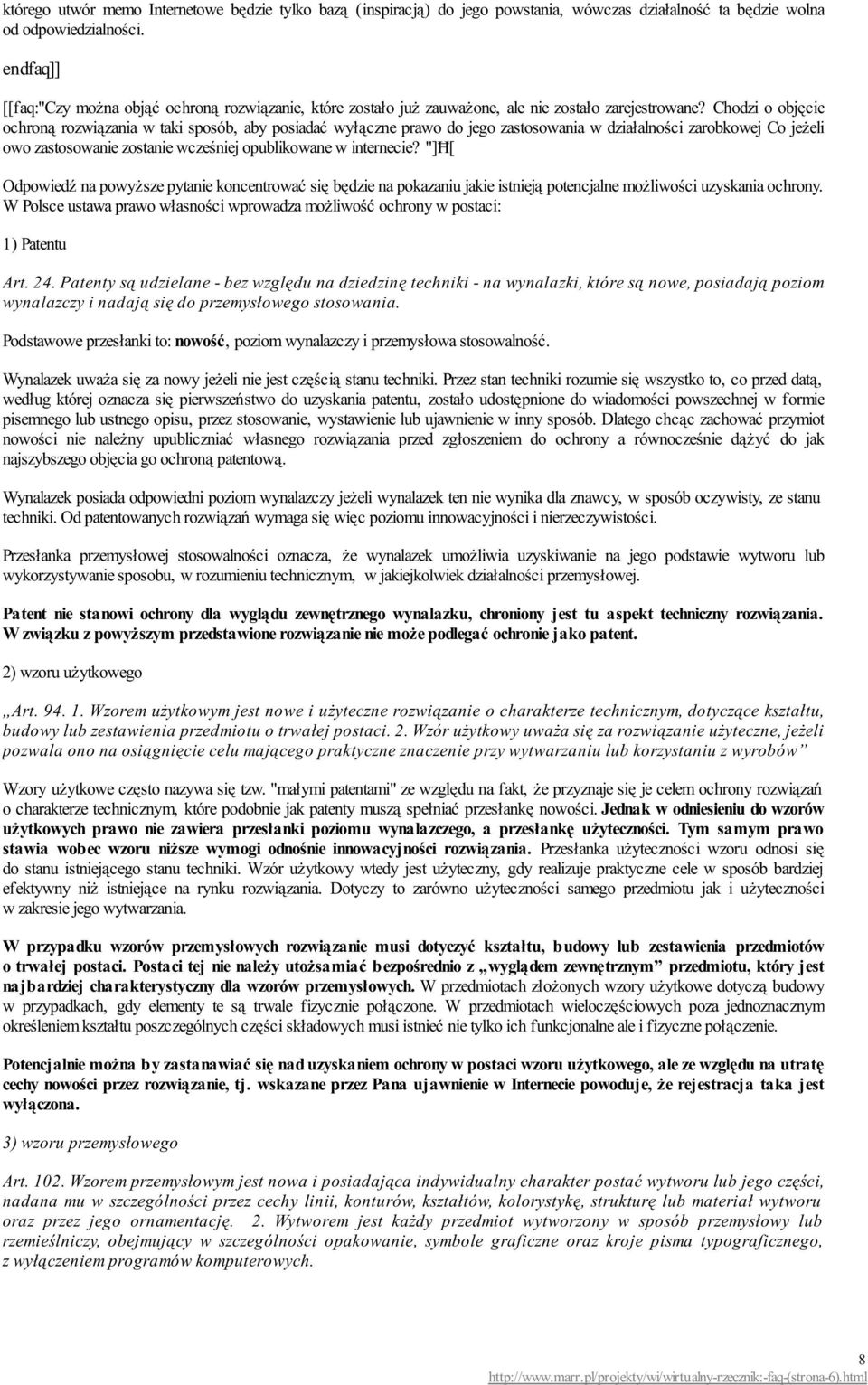 Chodzi o objęcie ochroną rozwiązania w taki sposób, aby posiadać wyłączne prawo do jego zastosowania w działalności zarobkowej Co jeżeli owo zastosowanie zostanie wcześniej opublikowane w internecie?