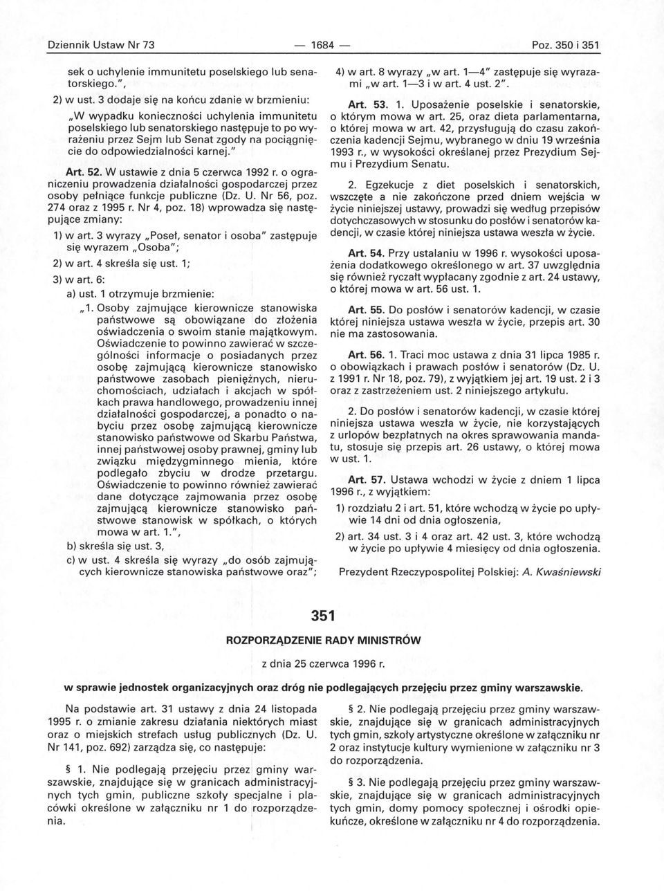 odpowiedzialności karnej." Art. 52. W ustawie z dnia 5 czerwca 1992 r. o ograniczeniu prowadzenia działalności gospodarczej przez osoby pełniące funkcje publiczne (Dz. U. Nr 56, poz.