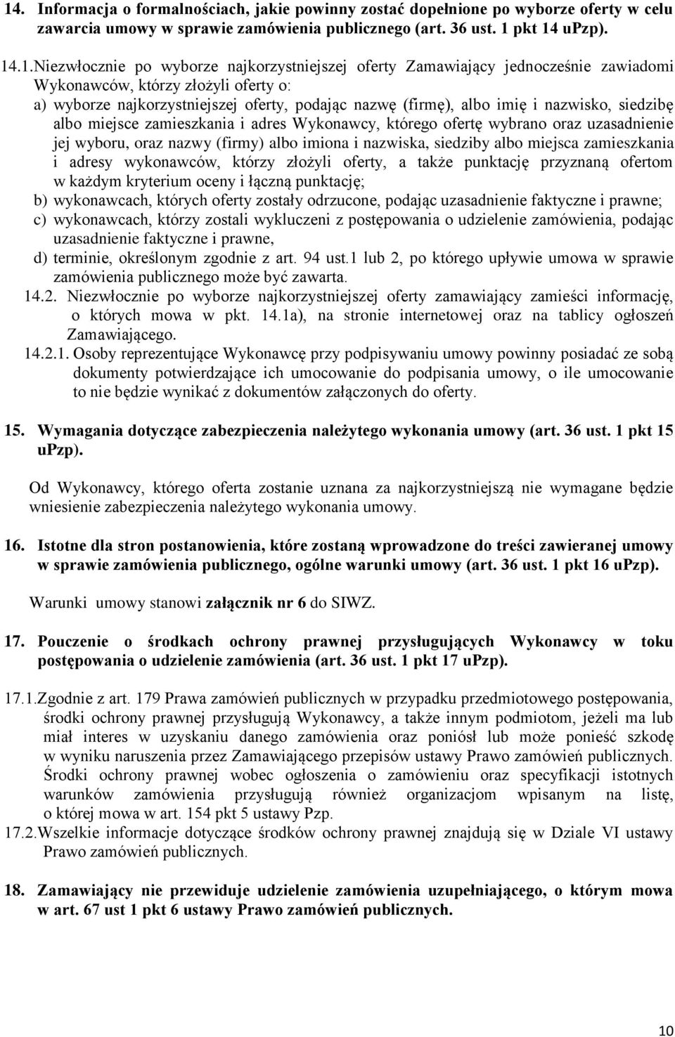 miejsce zamieszkania i adres Wykonawcy, którego ofertę wybrano oraz uzasadnienie jej wyboru, oraz nazwy (firmy) albo imiona i nazwiska, siedziby albo miejsca zamieszkania i adresy wykonawców, którzy