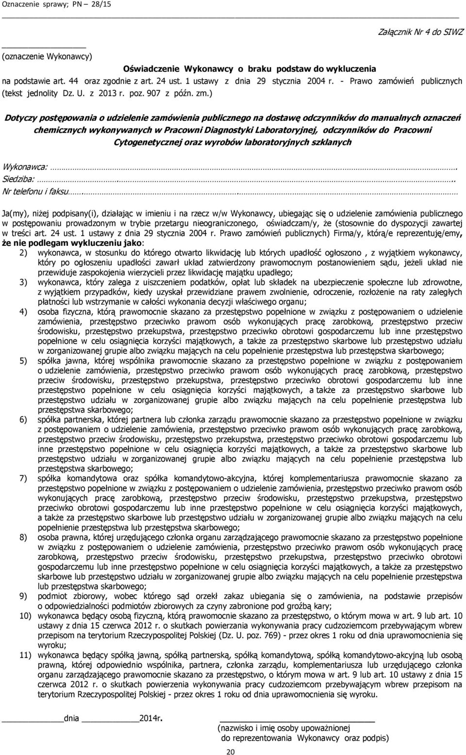 ) Dotyczy postępowania o udzielenie zamówienia publicznego na dostawę odczynników do manualnych oznaczeń chemicznych wykonywanych w Pracowni Diagnostyki Laboratoryjnej, odczynników do Pracowni