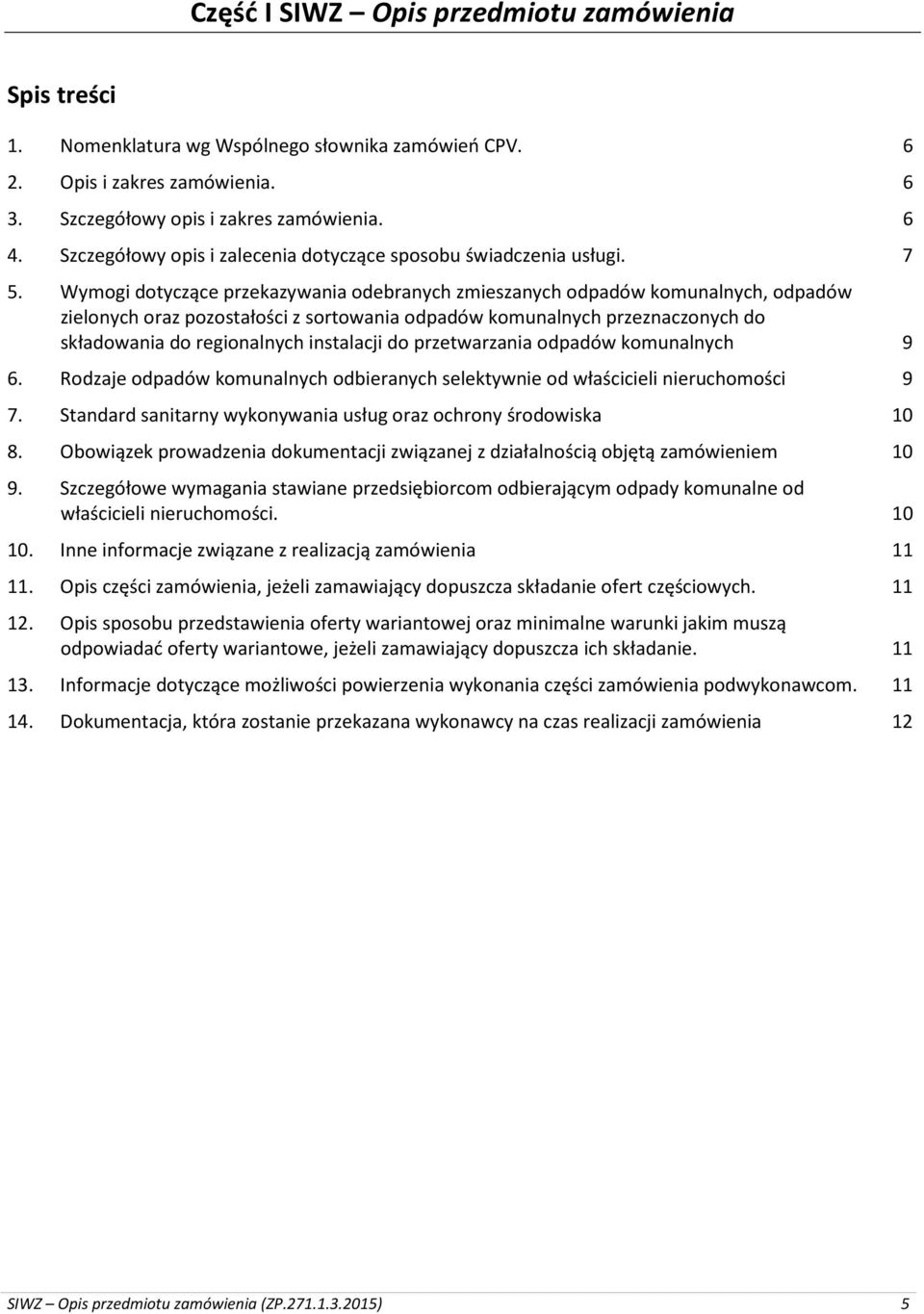 Wymogi dotyczące przekazywania odebranych zmieszanych odpadów komunalnych, odpadów zielonych oraz pozostałości z sortowania odpadów komunalnych przeznaczonych do składowania do regionalnych