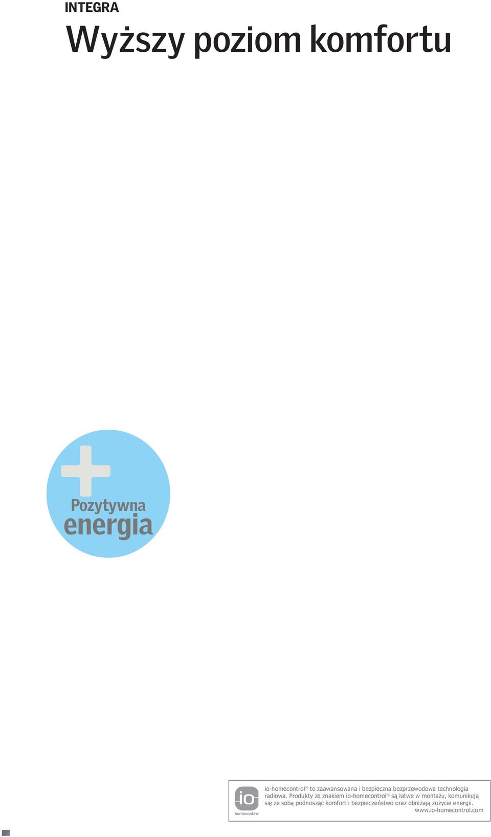 Produkty ze znakiem io-homecontrol są łatwe w montażu, komunikują się ze