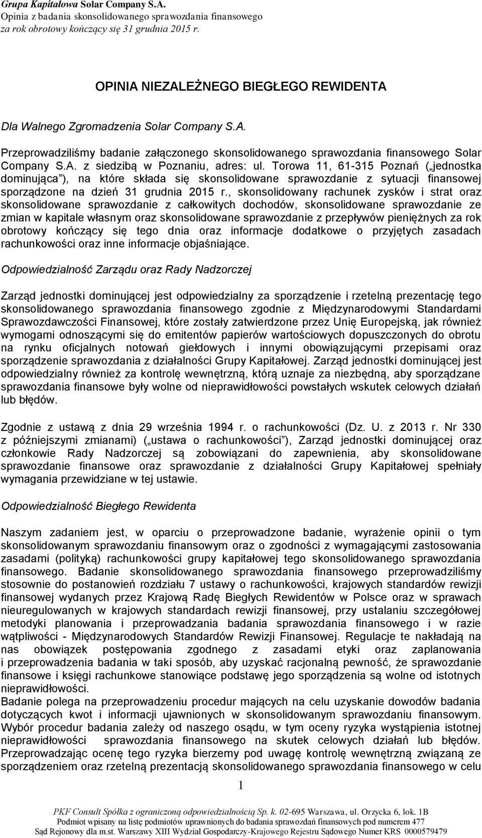 , skonsolidowany rachunek zysków i strat oraz skonsolidowane sprawozdanie z całkowitych dochodów, skonsolidowane sprawozdanie ze zmian w kapitale własnym oraz skonsolidowane sprawozdanie z przepływów