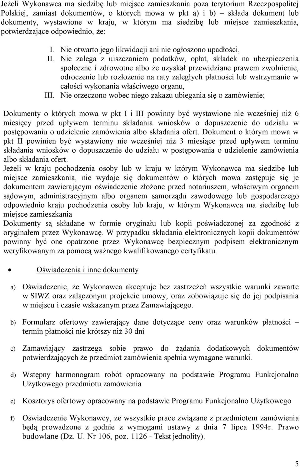 Nie zalega z uiszczaniem podatków, opłat, składek na ubezpieczenia społeczne i zdrowotne albo że uzyskał przewidziane prawem zwolnienie, odroczenie lub rozłożenie na raty zaległych płatności lub