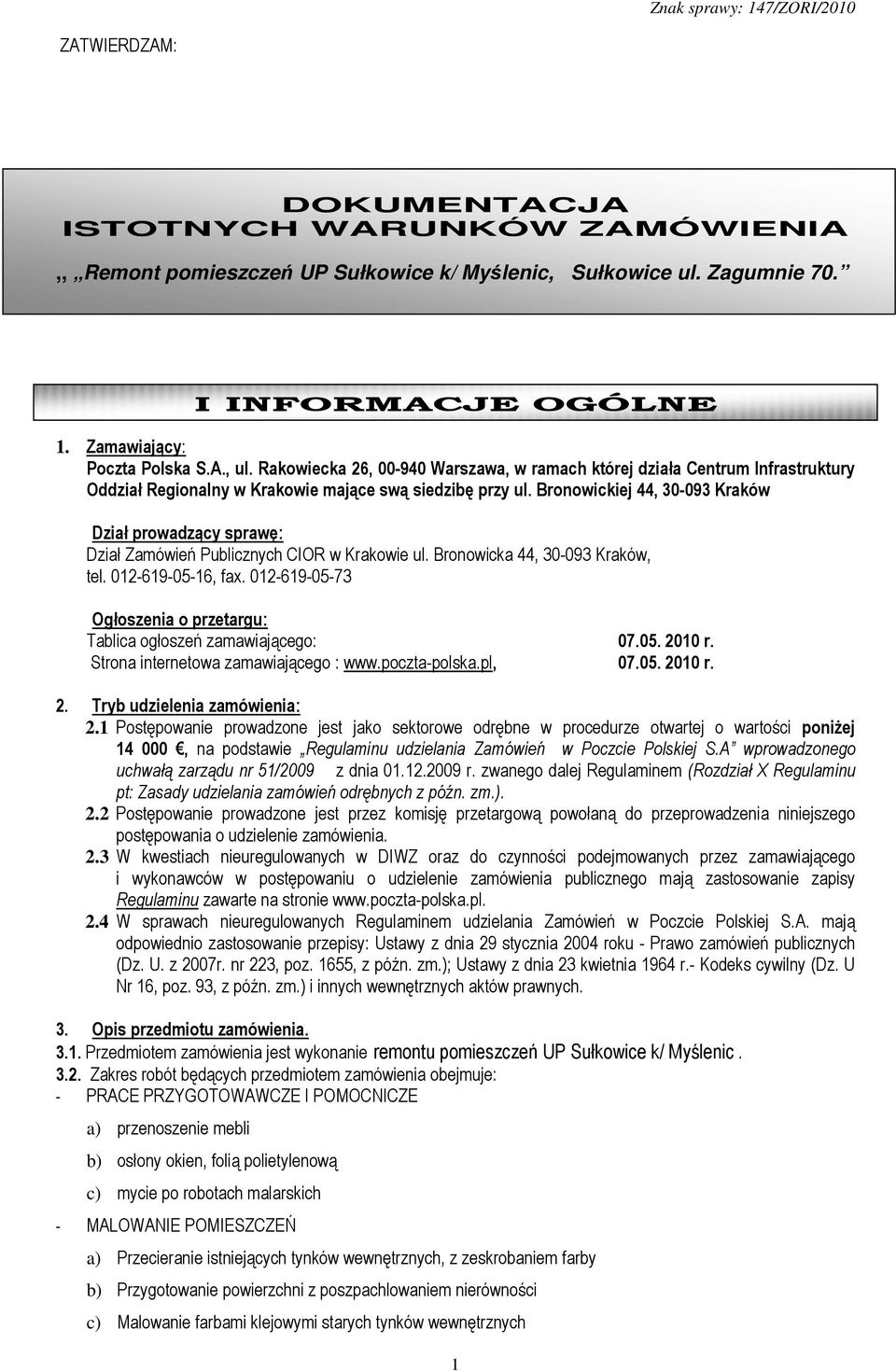 Bronowickiej 44, 30-093 Kraków Dział prowadzący sprawę: Dział Zamówień Publicznych CIOR w Krakowie ul. Bronowicka 44, 30-093 Kraków, tel. 012-619-05-16, fax.