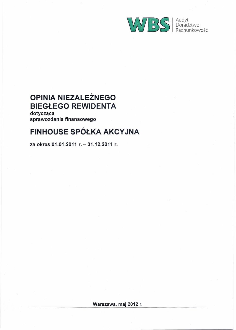 sprawozdania finansowego FINHOUSE SPÓŁKA