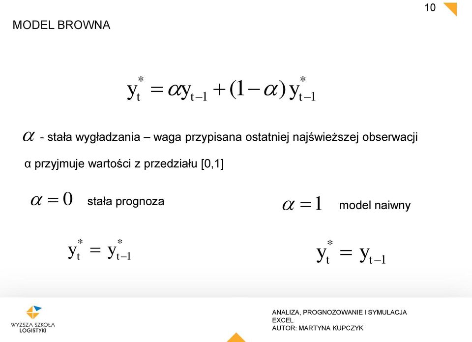 najświeższej obserwacji α przyjmuje warości z