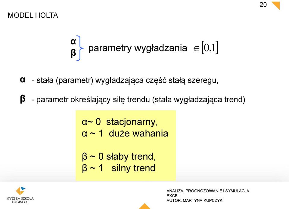 określający siłę rendu (sała wygładzająca rend) α~ 0
