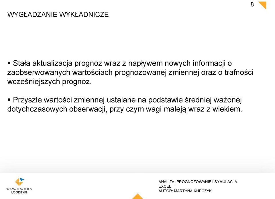 rafności wcześniejszych prognoz.