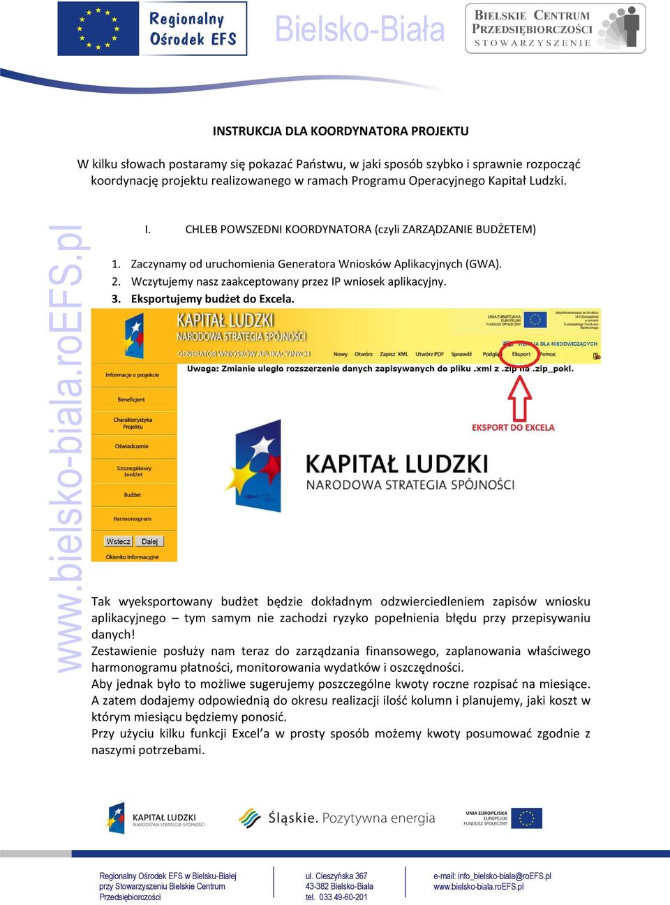 Wczytujemy nasz zaakceptowany przez IP wniosek aplikacyjny. 3. Eksportujemy budżet do Excela.