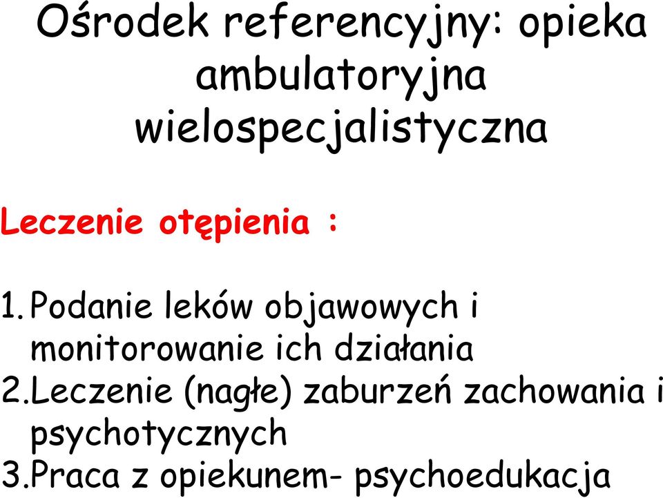 Podanie leków objawowych i monitorowanie ich działania 2.