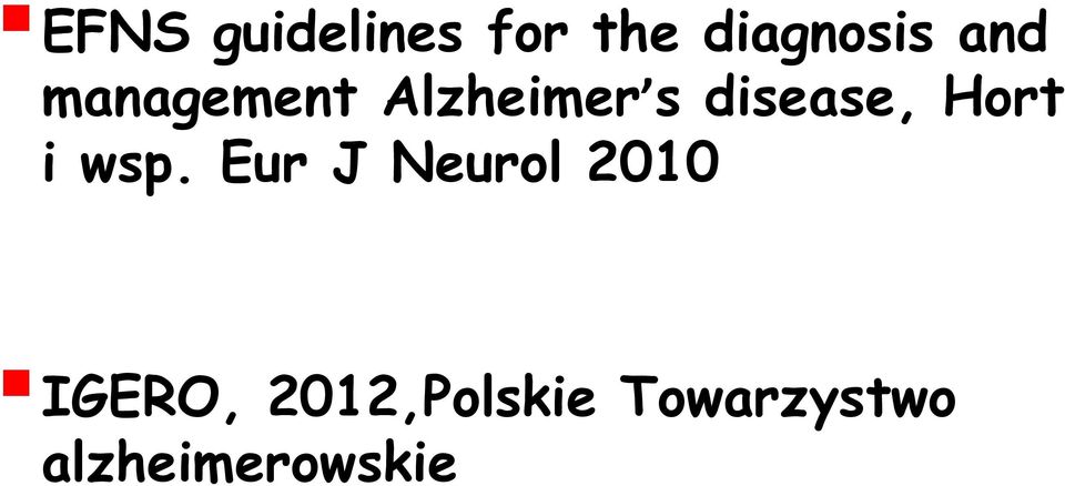 management Alzheimer s disease, Hort i