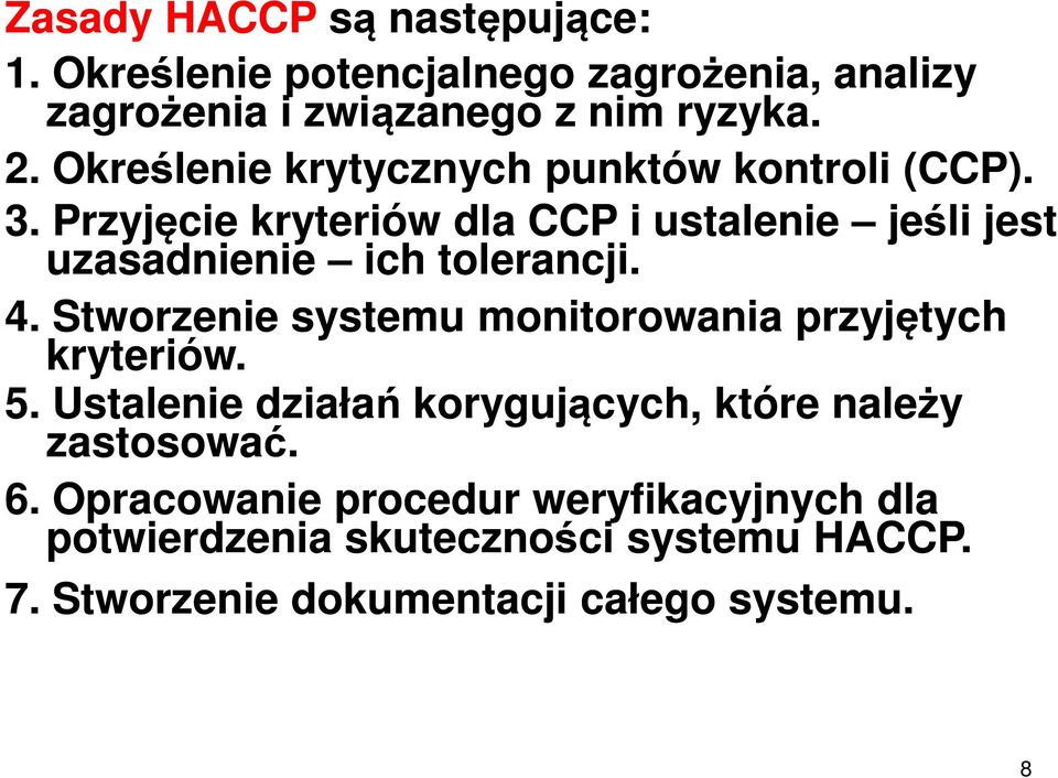 Przyjęcie kryteriów dla CCP i ustalenie jeśli jest uzasadnienie ich tolerancji. 4.