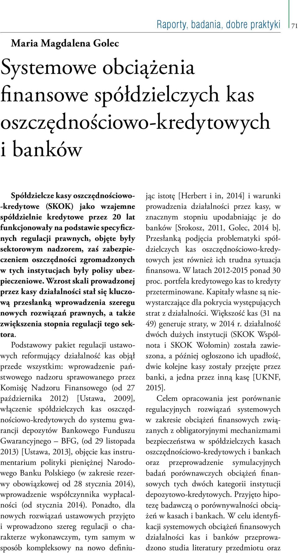 instytucjach były polisy ubezpieczeniowe.