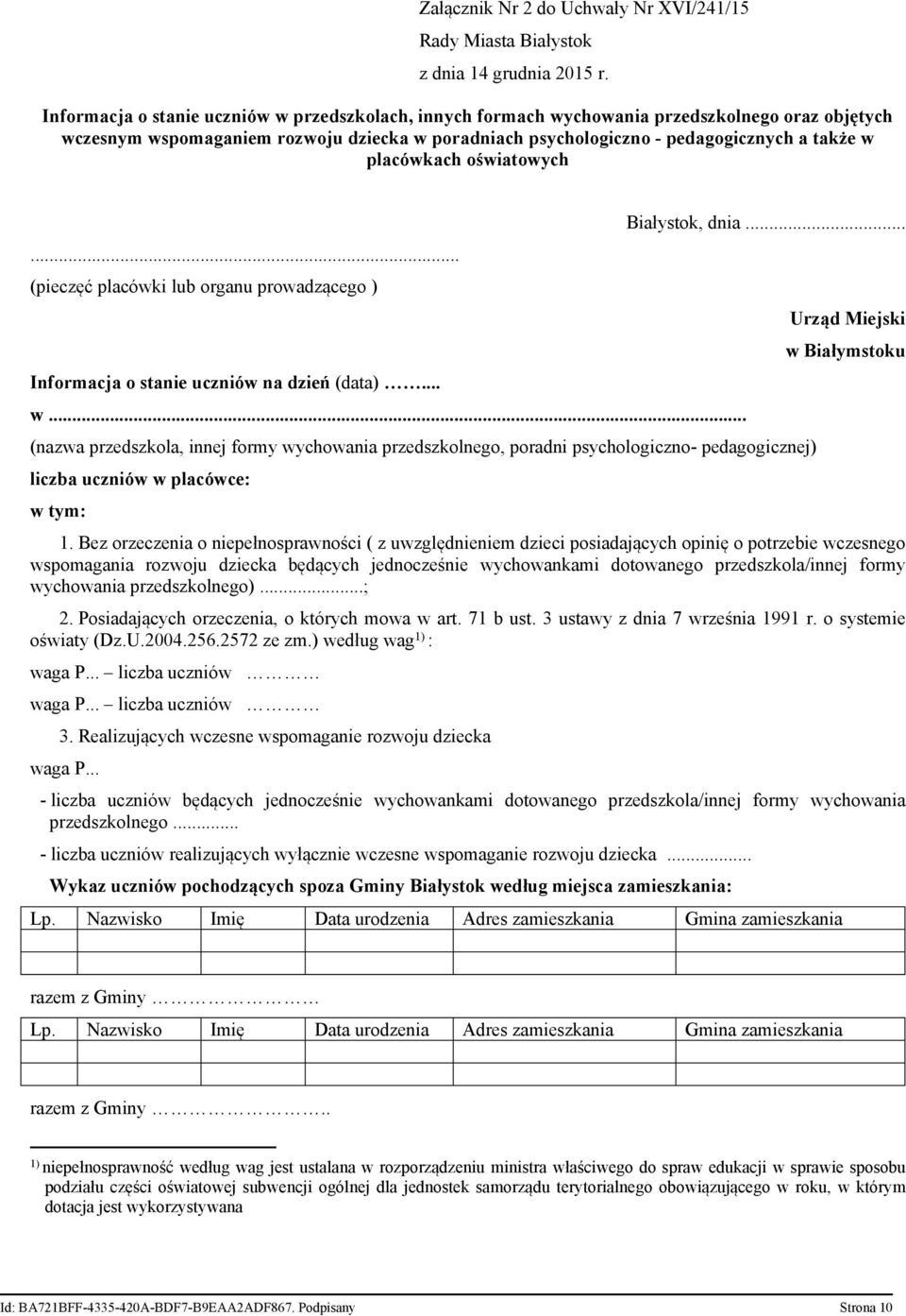 placówkach oświatowych... (pieczęć placówki lub organu prowadzącego ) Informacja o stanie uczniów na dzień (data)... w... Białystok, dnia.