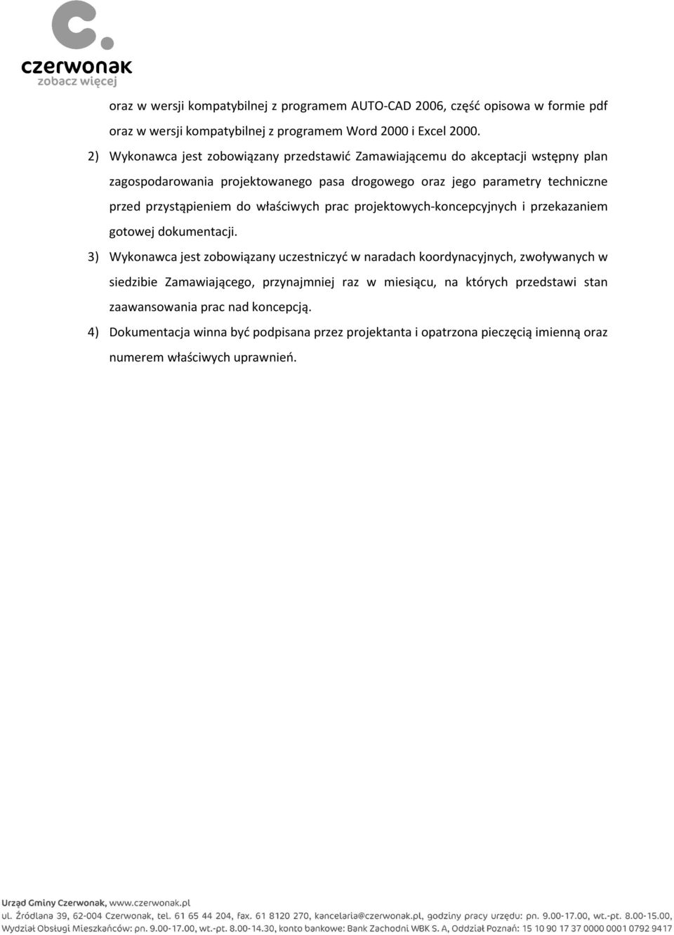 do właściwych prac projektowych-koncepcyjnych i przekazaniem gotowej dokumentacji.