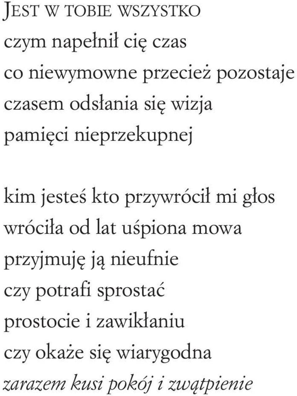 głos wróciła od lat uśpiona mowa przyjmuję ją nieufnie czy potrafi sprostać