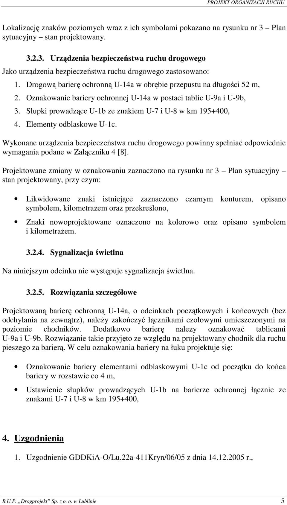 Słupki prowadzące U-1b ze znakiem U-7 i U-8 w km 195+400, 4. Elementy odblaskowe U-1c.