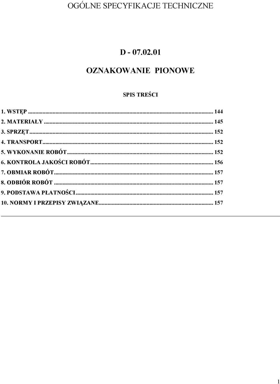 WYKONANIE ROBÓT... 152 6. KONTROLA JAKOŚCI ROBÓT... 156 7. OBMIAR ROBÓT... 157 8.
